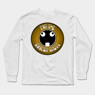 Tau Derp - For The Gooder Great Long Sleeve T-Shirt